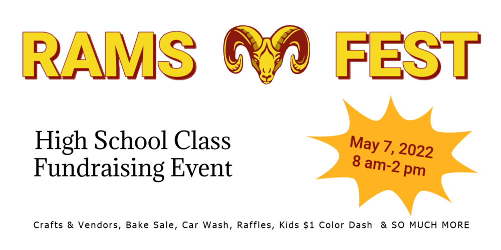 RAMS FEST High School Class Fundraising Event May 7, 2022 8am-2pm
