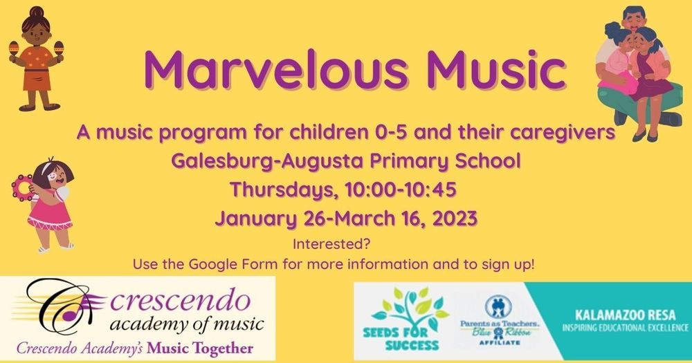 Marvelous Music: A music program for children 0-5 and their caregivers. Galesburg-Augusta Primary School Thursdays 10-10:45 January 26-March 16 