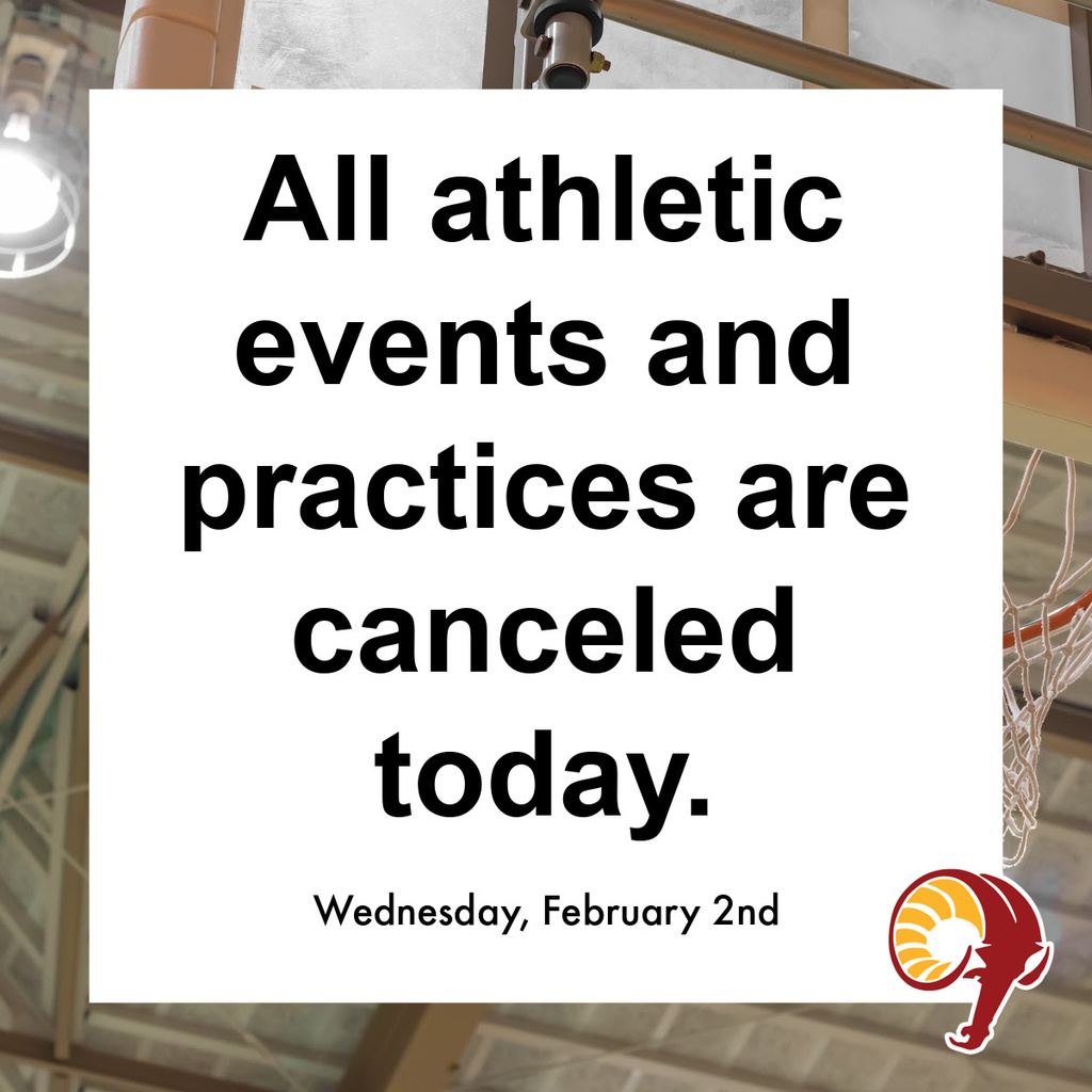All athletic events and practices are canceled for today