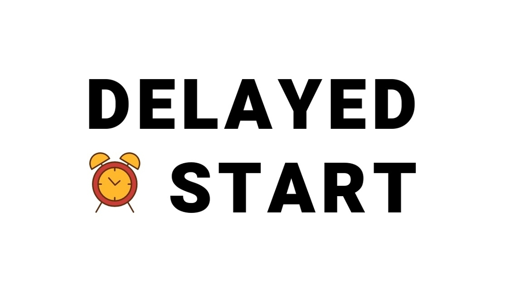 delayed start