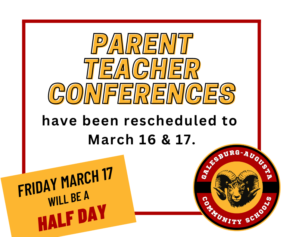 parent teacher conferences have been rescheduled to March 16 & 17. Friday March 17 1ill be a half day