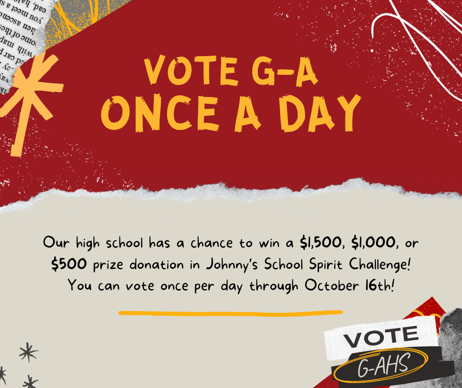 vote g-a once a day : Our high school has a chance to win a $1,500, $1,000, or $500 prize donation in Johnny’s School Spirit Challenge! You can vote once per day through October 16th!